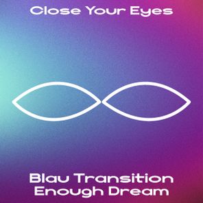 Blau Transition – Enough Dream