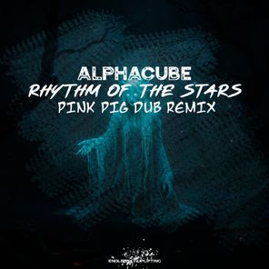 AlphaCube, Pink Pig – Rhythm of the Stars (Pink Pig Dub Remix)