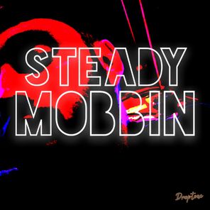 XCENTRiC – Steady Mobbin
