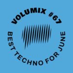 VOLUMIX #67 | Best Techno for June Chart from
