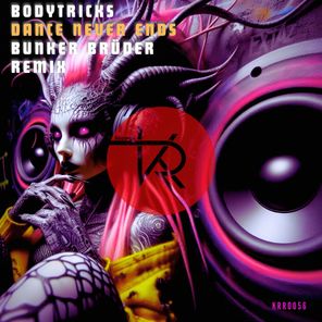 Bodytricks, BunkerBrüder – Dance Never Ends