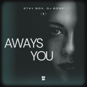 Stay Box, DJ Bose – Aways You