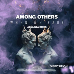 Aquaella, Among Others – When We Fade