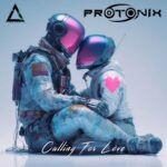 Protonix – Calling for Love