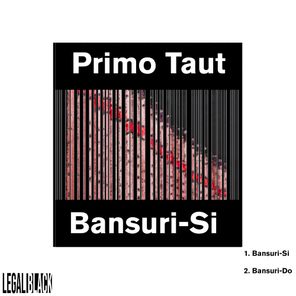 Primo Taut – Bansuri-Si