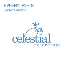 Evgeny Ivshin – Particle Motion