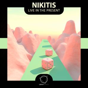 Nikitis – Live In The Present