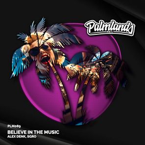 Alex Denk, SGRO – Believe in the Music (Extended Mix)