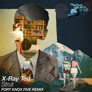 Fort Knox Five, X-Ray Ted – Strut (Fort Knox Five Remix)