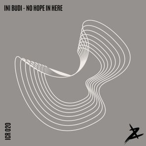 Ini Budi – No Hope in Here