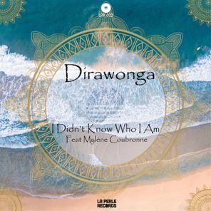 Dirawonga, Mylene Coubronne – I Didn’t Know Who I Am