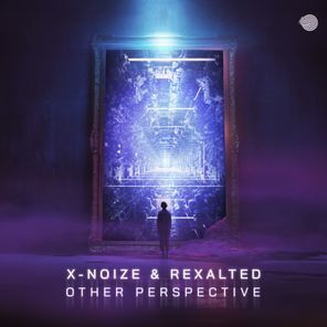 Rexalted, X-noize – Other Perspective