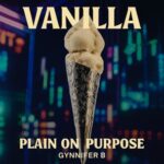 Gynnifer B – Vanilla – Plain on Purpose