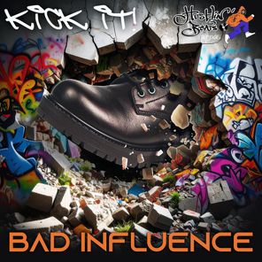 Bad Influence – Kick it