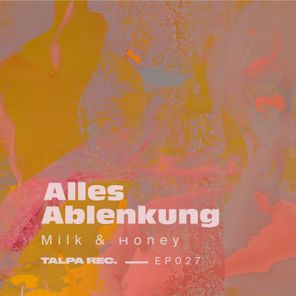 Fabi Yond, Alles Ablenkung – Milk & Honey