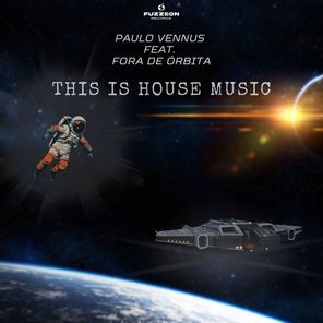 Paulo Vennus, Fora de Orbita – This Is House Music
