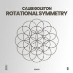 Caleb Golston – Rotational Symmetry