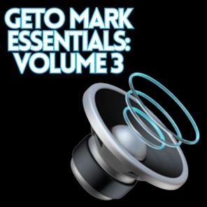 Geto Mark – Geto Mark Essentials, Vol. 3
