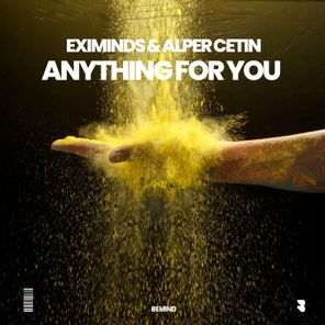 Eximinds, Alper Cetin – Anything for You