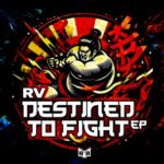 RV, Agro – Destined to Fight EP