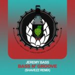 Shavezz, Jeremy Bass – Bass N’ Groove