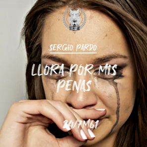 Sergio Pardo – Llora Por Mis Penas