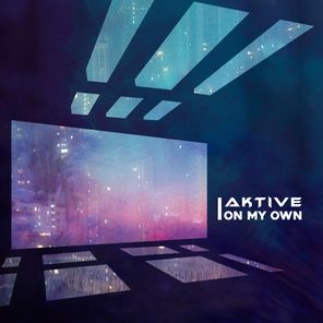 Aktive – On My Own