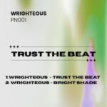 Wrighteous – Trust The Beat