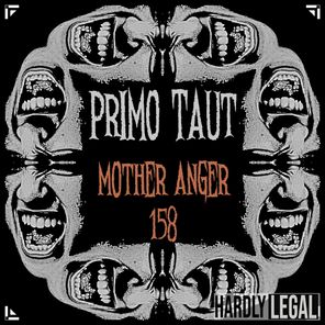 Primo Taut – Mother Anger 158