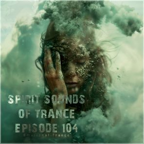 Juan Almiñana Obando, Stefano Negrini – Spirit Sounds of Trance Episode 104
