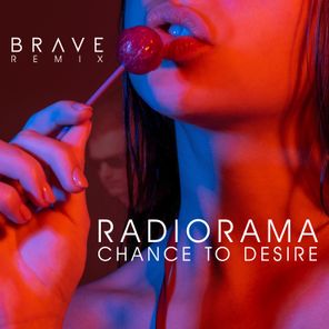 Radiorama, Brave – Chance To Desire