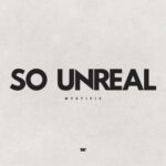 Mystific – So Unreal