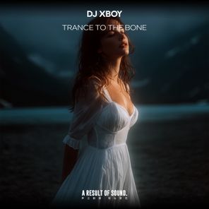 Dj Xboy – Trance to the Bone