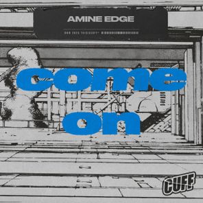 Amine Edge – Come On