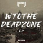 MELKIOR – WToTheDeadZone EP