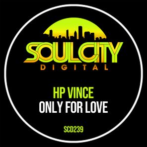 HP Vince – Only For Love
