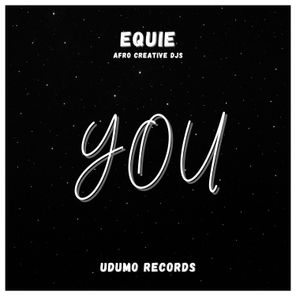 EQUIE, Afro Creative DJs – YOU