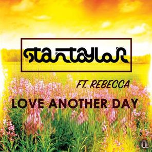 Rebecca, Stantaylor – Love Another Day