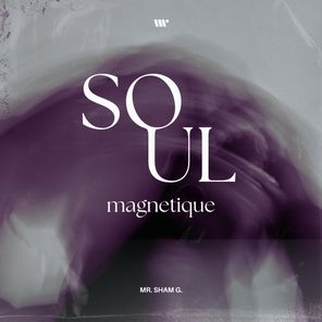 Mr. Sham G – Soul Magnetique