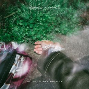 Sensu, HWLS – Hurts My Head