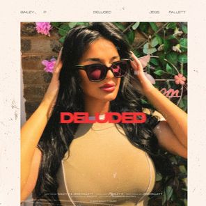 Bailey P, Jess Pallett – Deluded (Extended)