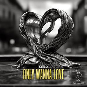 Keïlo – Only Wanna Love