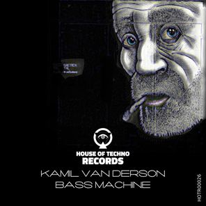 Kamil Van Derson – Bass Machine