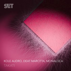 Deat Marotta, Kole Audro – Takati