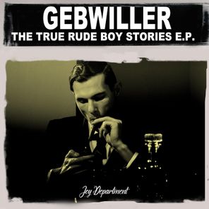 Gebwiller – The True Rude Boy Stories – EP