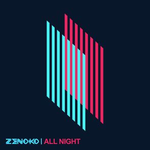 Zenoko – All Night