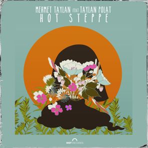 Mehmet Taylan, Taylan Polat – Hot Steppe