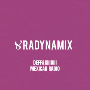 DEFF&KIIIDIII – Mexican Radio