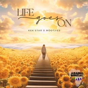 Kek’star, Mootjies – Life goes on