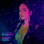 M Giggy – Remashing up your weekend
